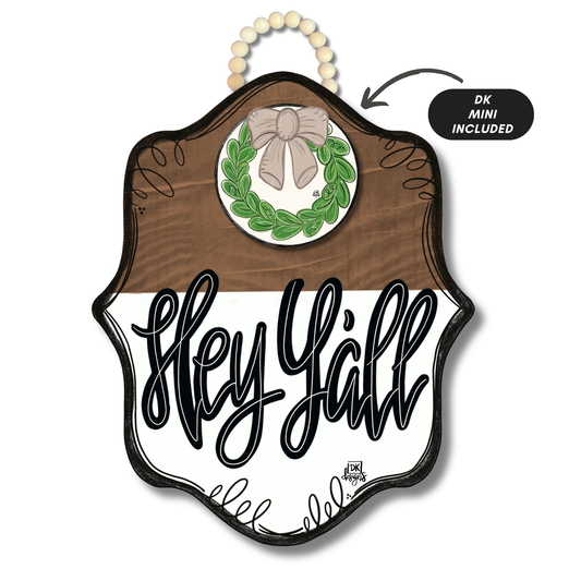 Stain Bloom Hey Y'all Hanger